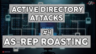 Active Directory Attacks #4 AS-REP Roasting