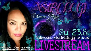 BALANSSI, RISTIRIITA JA TOTUUS! | Livestream 23.08.20 [HD] | ASTROLOGI LAURA ROINE