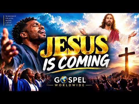 JESUS IS COMING | Powerful American Gospel Worship Song