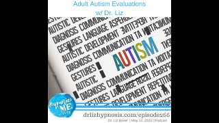 HM266 Adult Autism Evaluations with Dr Liz