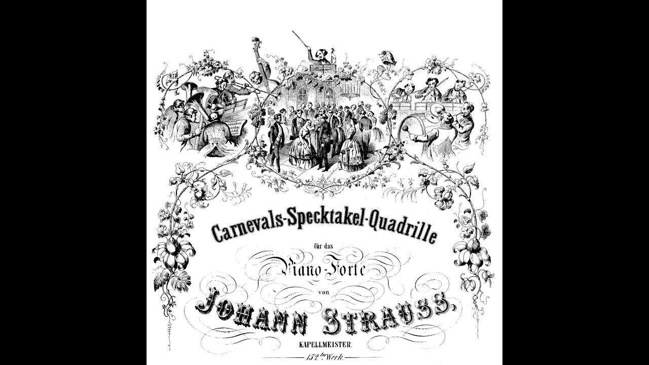 Johann Strauss II: Carnevals-Specktakel (謝肉祭の光景) Quadrille Op. 152  -  (1) Piano (2) Orchestra