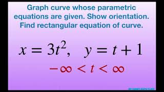 Graph curve with parametric equations x= 3t^2, y = t+1. Orientation, rectangular equation