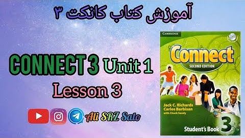 آموزش زبان انگلیسی ادامه کتاب کانکت ۳ (Unit 1 lesson 3) Connect 3