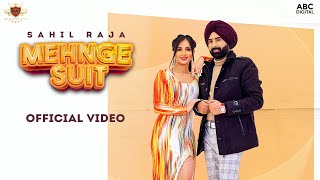 MEHNGE SUIT : Sahil Raja (OFFICIAL VIDEO) Dinesh D.K | Diljot Garcha | Latest Punjabi Song 2022