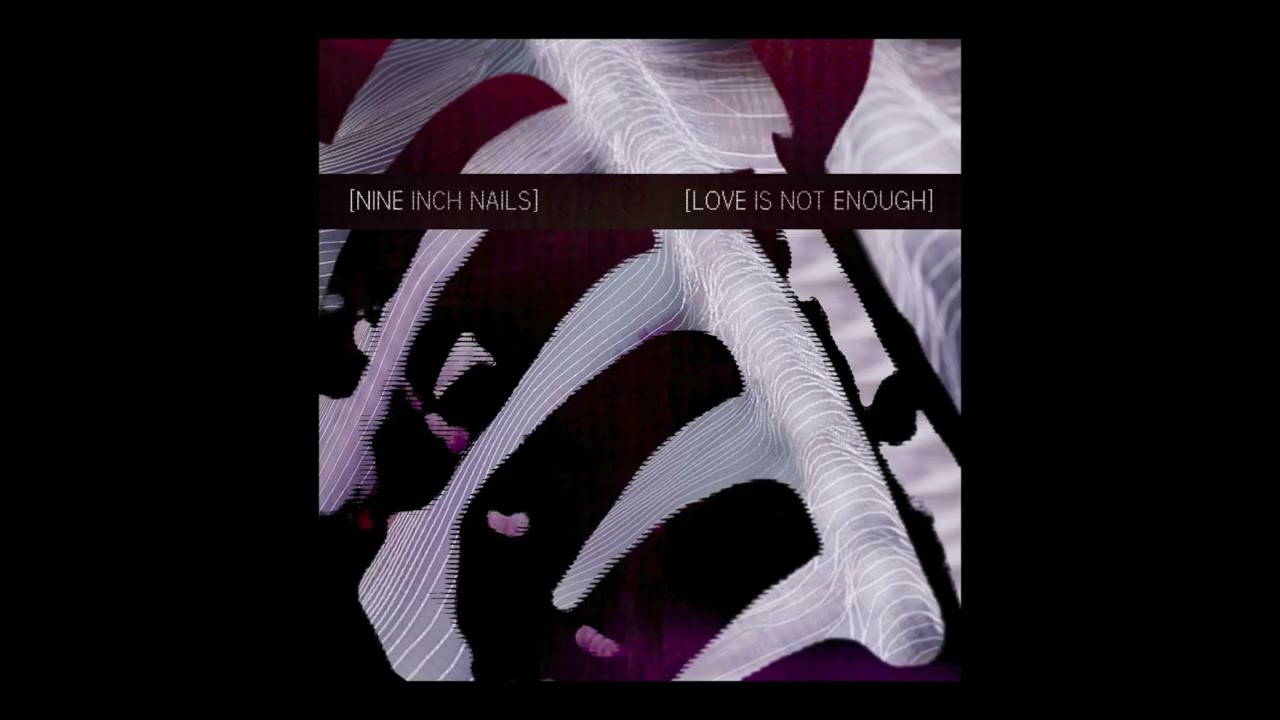 Nine Inch Nails - Love Is Not Enough - Pretty Hate Machine Version
