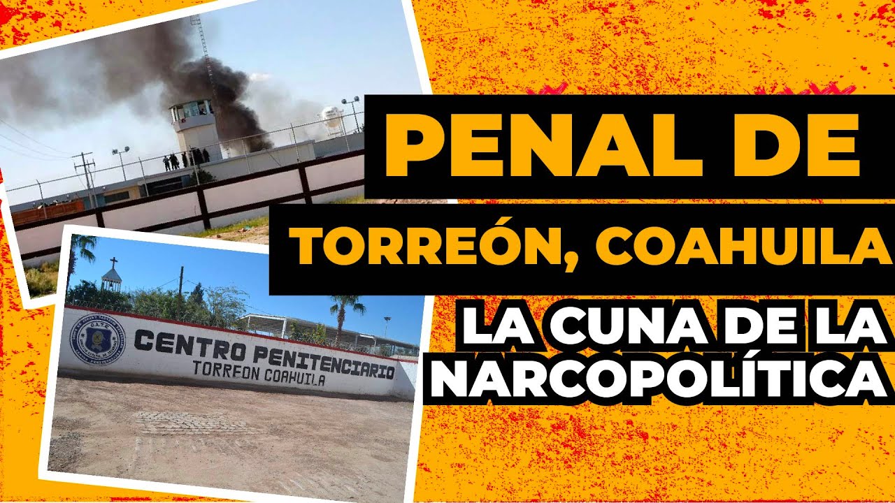 T4E8 Un recorrido por EL OSCURO PASADO del PENAL DE TORREÓN, COAHUILA