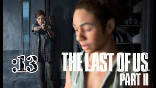 さっくり進めるThe Last of Us Part II：13