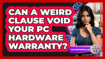 Can A Weird Clause Void Your PC Hardware Warranty? - The Hardware Hub