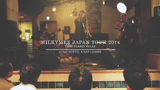 MILKYMEE JAPAN TOUR 2014 at Nui. HOSTEL & BAR LOUNGE