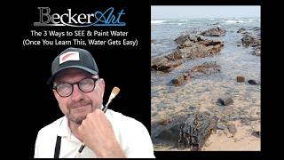 The 3 Ways to SEE & Paint Water (Once You Learn to See Water Like this, Water Gets Easier to Paint)