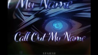 Call Out My Name | Gojo Satoru Edit | The Weeknd | JJK AMV
