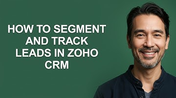 How to Segment and Track Leads In Zoho Crm - KevinHowTo