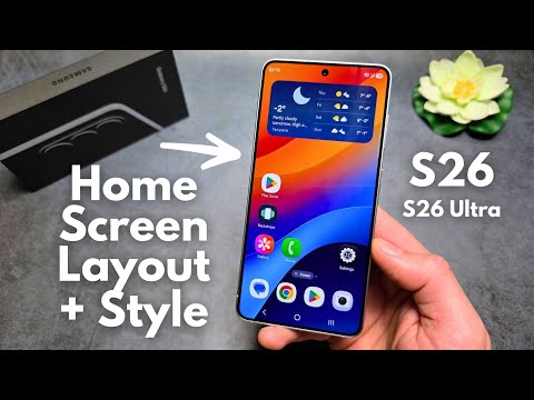 How to Change Home Screen Layout & Style on Samsung Galaxy S26 / S26 Ultra / S26+ 