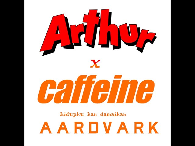 Arthur X Caffeine - Hidupku Kan Damaikan A A R D V A R K class=