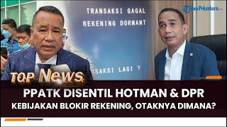 🔴Penjelasan PPATK Rekening 3 Bulan Nganggur Diblokir, Demi Lindungi Nasabah. Hotman: Otaknya Dimana?