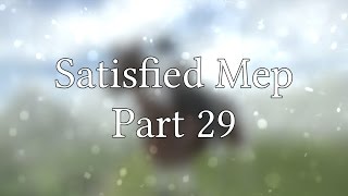Satisfied Mep part 29 [For Sartern]