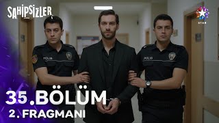 Sahipsizler 35. 2. Fragmanı