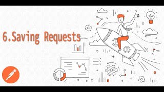 6. Saving Requests Information