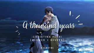 Christina Perri - A thousand years (slowed + reverb) || DJEASTRE || Violet Evergarden