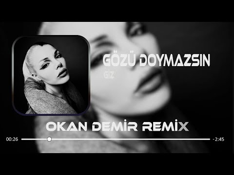 Giz -  Gözü Doymazsın - ( Okan Demir Remix )