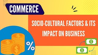 Socio-Cultural Factors & Its Impact On Business | Commerce