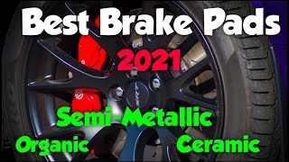 Ceramic Brake Pads vs Organic Brake Pads Vs Semi Metallic brake pads 2021. Which ones are best?