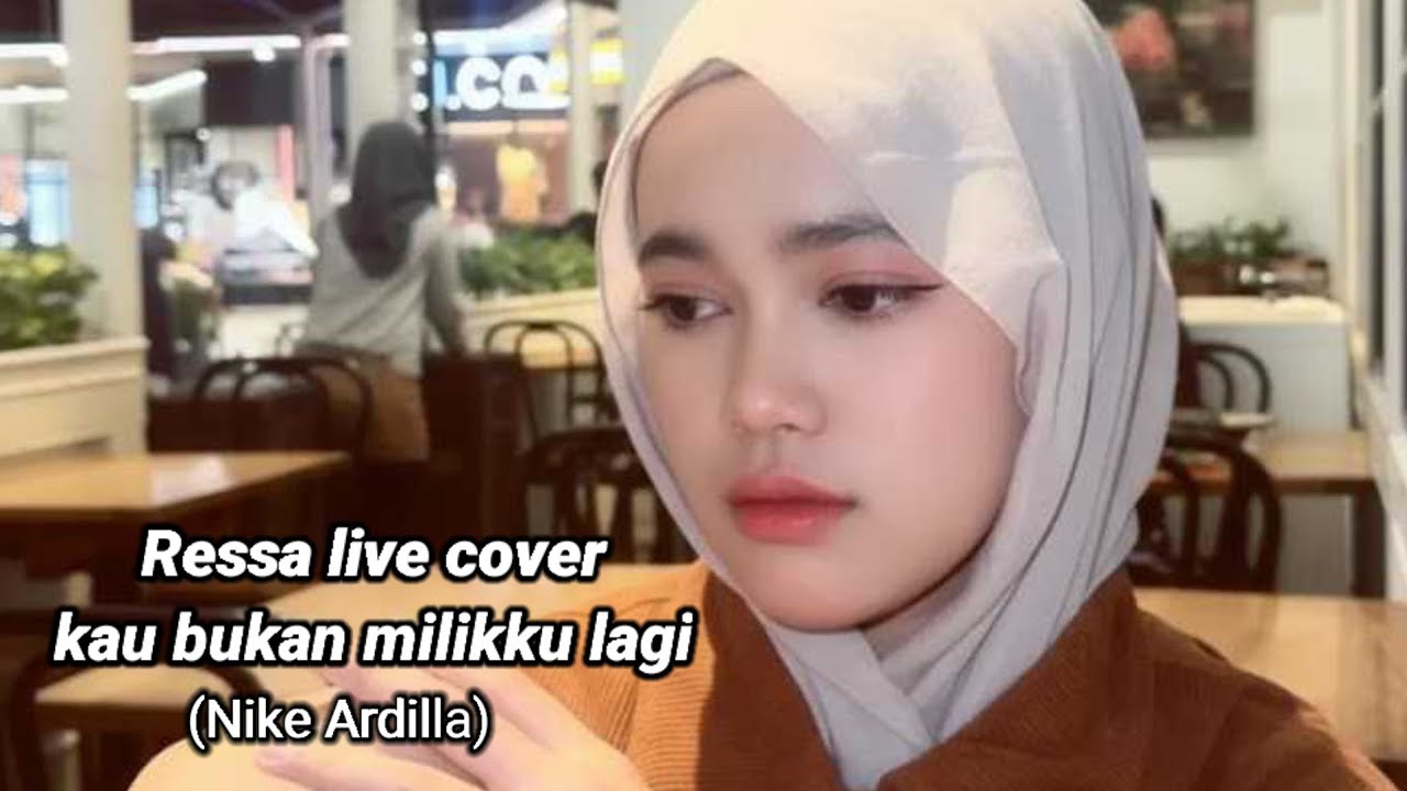 ressa _ kau bukan milikku lagi dipopulerkan nike ardilla (live cover/tiktok & slide foto)