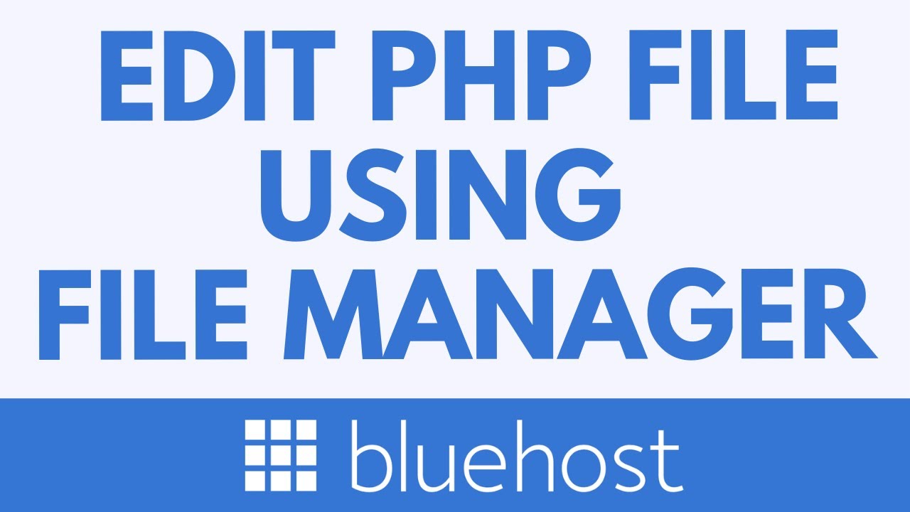 How to Edit WordPress PHP Code Using Bluehost File Manager (Step-by ...
