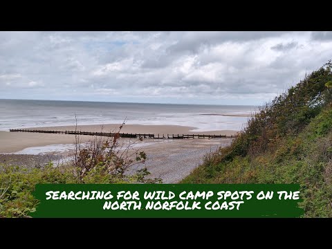 Searching For Wild Camp Spots On The North Norfolk Coast Youtube