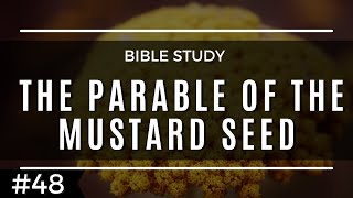 #48 | Bible Study | The Parable Of The Mustard Seed | Pst. Manoj