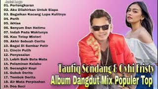 Album Dangdut Mix Populer Top - Taufiq Sondang & Ovhi Fristy