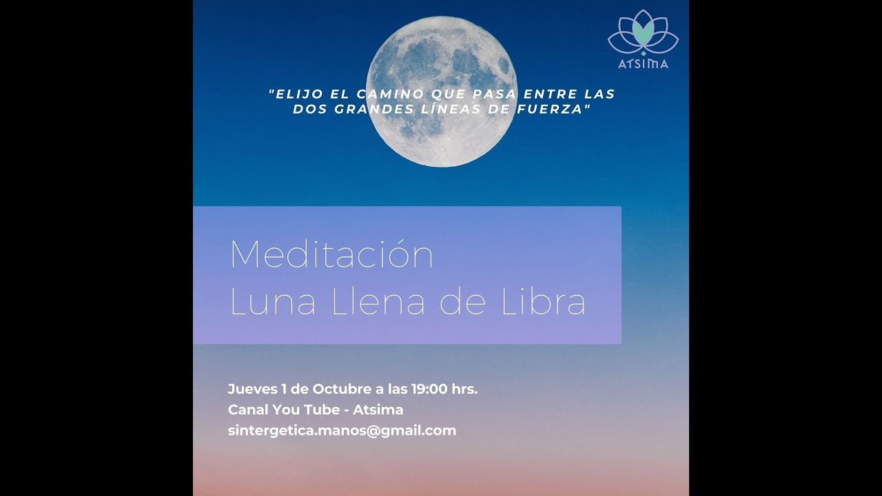 Meditacion Luna Llena de Libra - YouTube