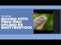 Tips editing foto hasil kamera hp  upload foto ke shutterstock contributtor pakai ipad