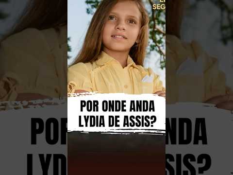 Por onde anda Lydia de Assis?