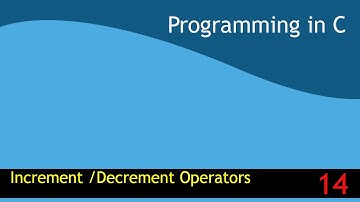 14 - Increment / Decrement Operators [Programming in C EST 102]