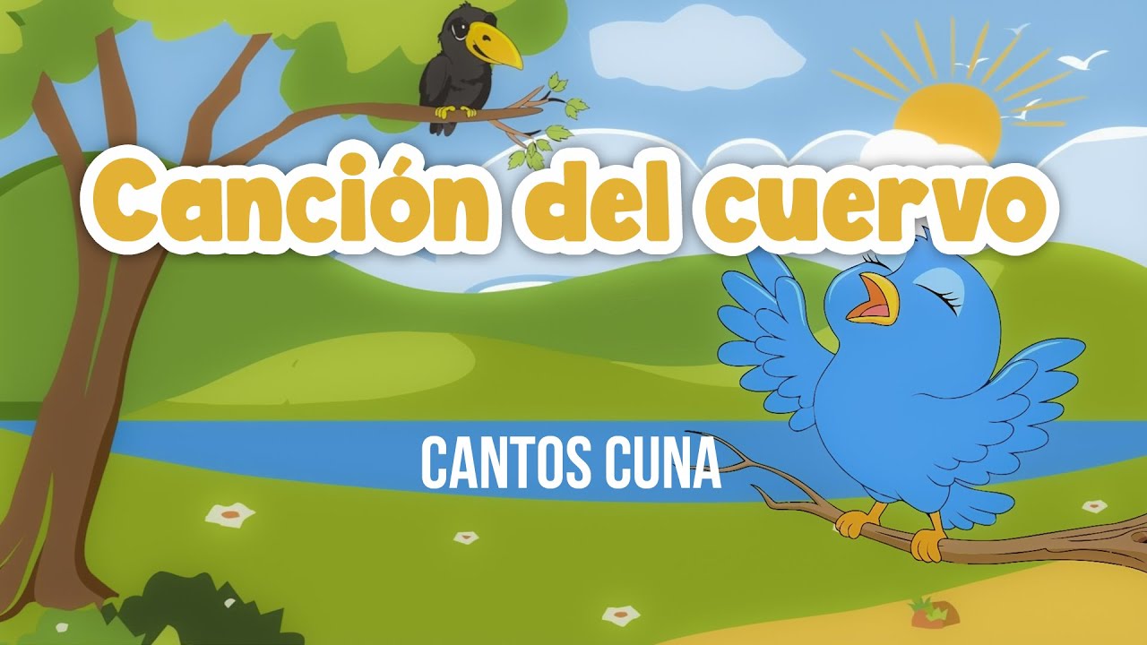 Cantos Cuna Cancion Del Cuervo Youtube