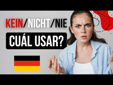 Kein, Nicht o Nie – ¿Cuál usar?