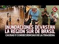 BRASIL vive una de las PEORES INUNDACIONES de su HISTORIA: causas y EFECTOS de la TRAGEDIA | Gestión