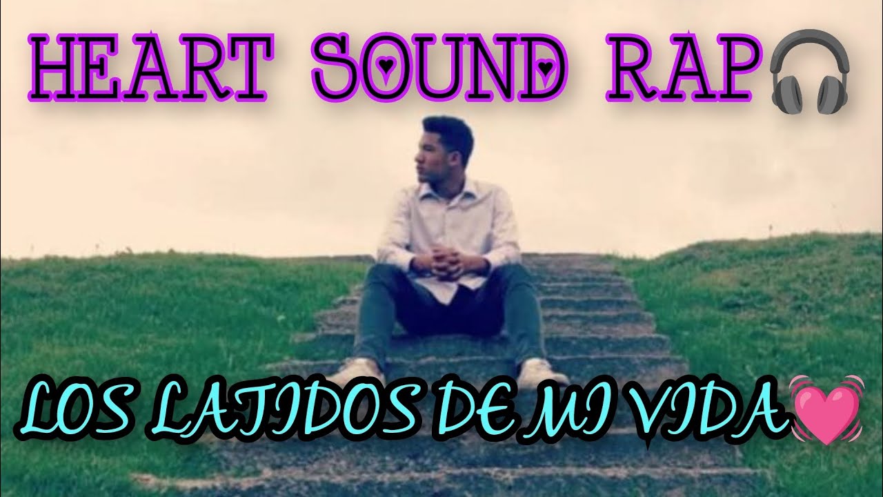 HEART SOUND RAP💓🎧: LOS LATIDOS DE MI VIDA💖| RAP ESPECIAL DE MI VIDA✨🥹| HEART SOUND 💓🎧| Prod. Soul.