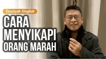 CARA MENYIKAPI ORANG MARAH | Kajian MQ Pagi
