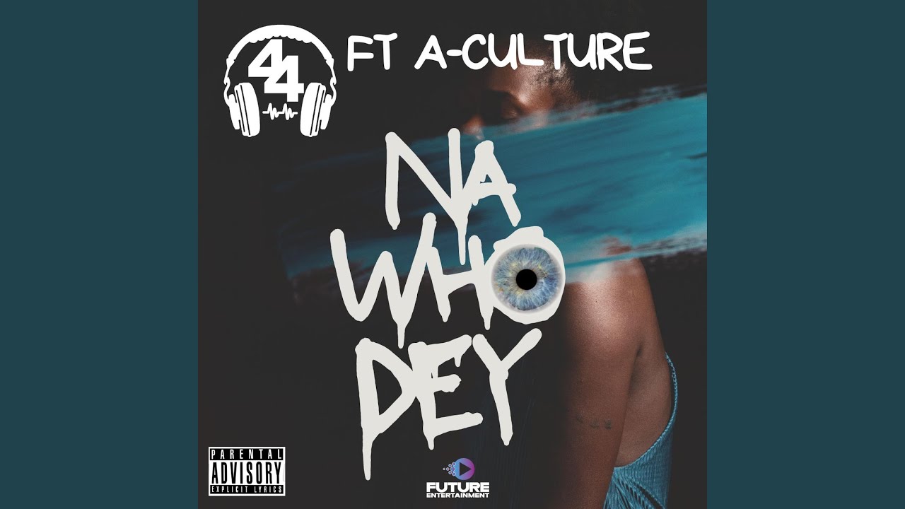 Na Who Dey (feat. A-Culture)