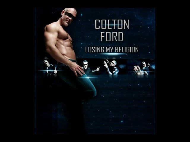 Watch Colton Ford - Losing My Religion (Positive Vibes Remix) on YouTube Watch Colton Ford - Losing My Religion (Positive Vibes Remix) on YouTube