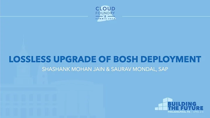 Lossless Upgrade of BOSH Deployment - Shashank Moh...