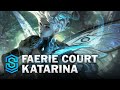 Faerie Court Katarina Skin Spotlight League Of Legends
