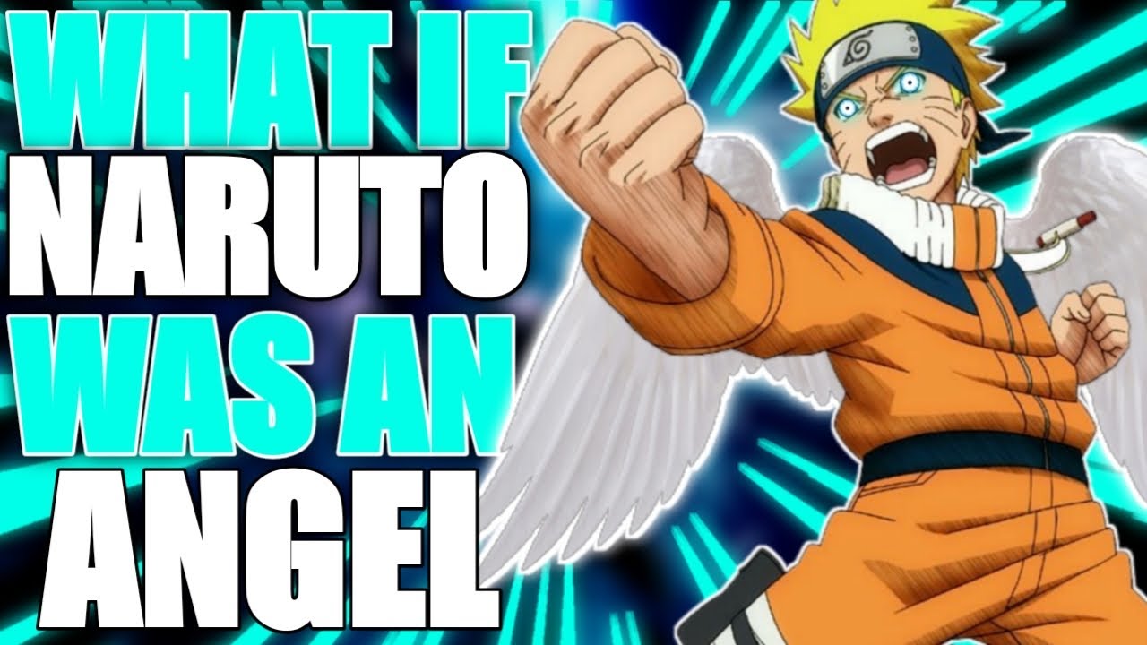 What If Naruto Was An Angel YouTube