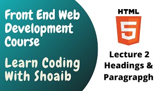 HTML Tutorial 2 | Heading And Paragraph Tags | Front End Web Development Course
