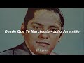 Desde que te marchaste - Julio Jaramillo (Letra)