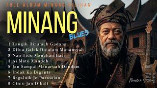 LAGU MINANG FULL ALBUM | Lagu Padang Pilihan Versi Minang Blues | MAISON SVARA