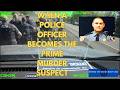 WHEN A POLICE OFFICER BECOMES THE PRIME MURDER SUSPECT!