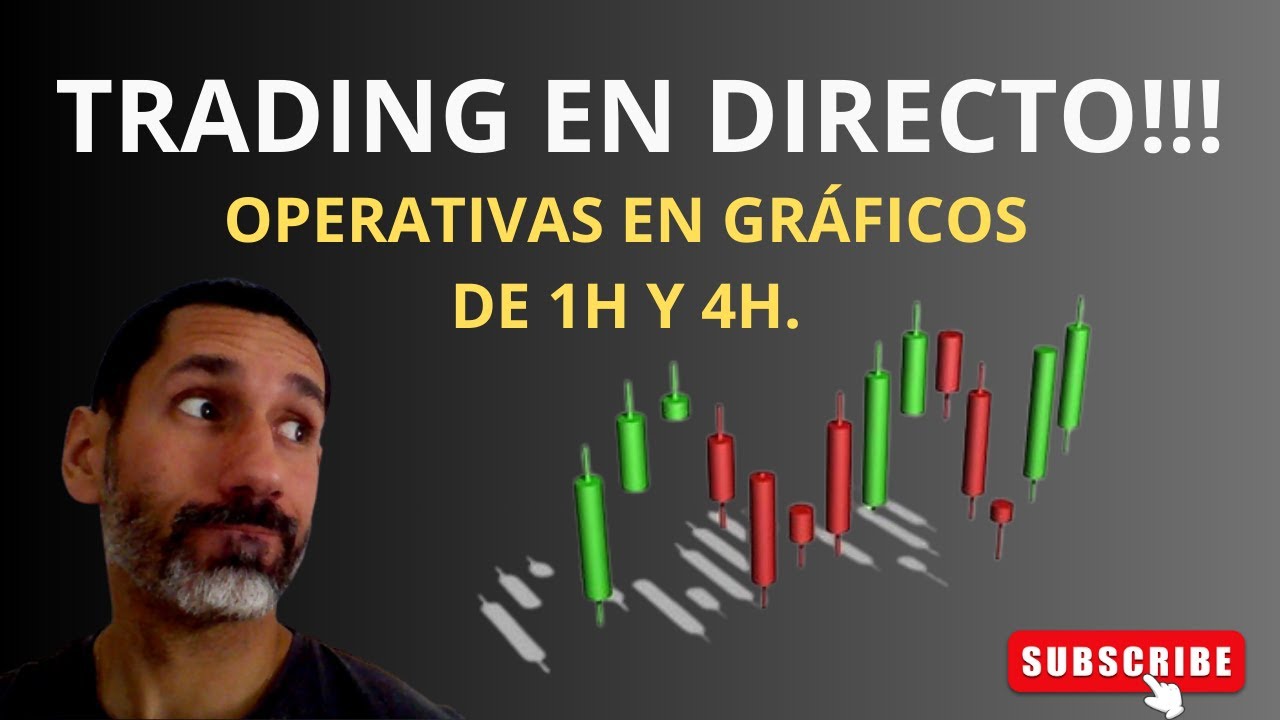 TRADING EN DIRECTO / OPERATIVA EN GRÁFICOS DE 1H Y 4H. - YouTube